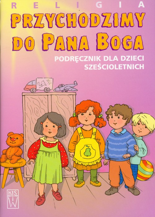 Religia. Przychodzimy do Pana Boga. Sześciolatki. Podręcznik - edukacja przedszkolna