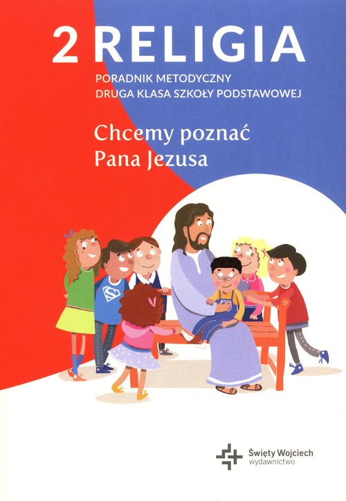 Religia sp. kl.2 poradnik metodyczny - Chcemy poznać Pana Jezusa - Nowy podręcznik