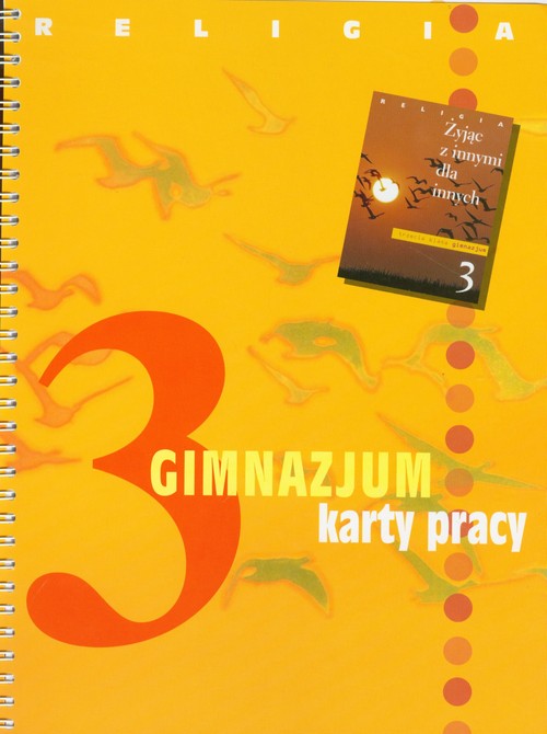 Religia. Żyjąc z innymi dla innych. Klasa 3. Karty pracy - gimnazjum