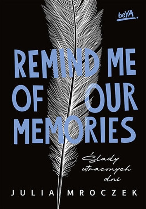 Remind Me of Our Memories Ślady utraconych dni