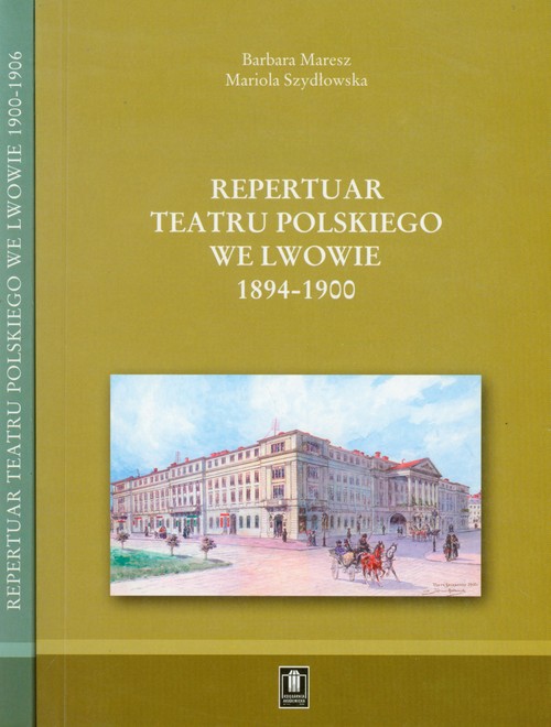 Repertuar Teatru Polskiego we Lwowie 1894-1906 tom 1-2