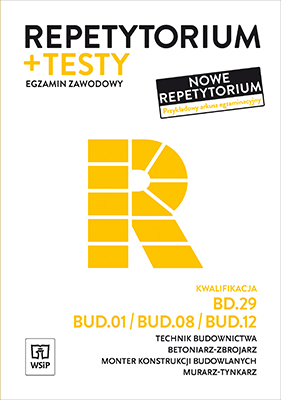Repetytorium i testy Technik budownictwa BD.29/BUD.01/BUD.08/BUD.12. Egzamin zawodowy