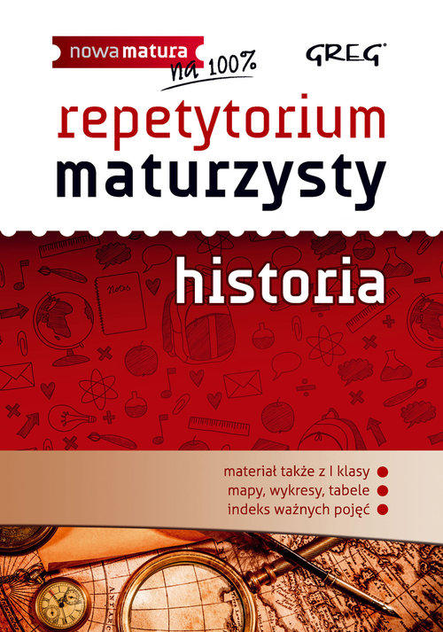 Historia. Nowa matura na 100%. Repetytorium maturzysty. Klasa 1-3. Materiały pomocnicze - szkoła ponadgimnazjalna
