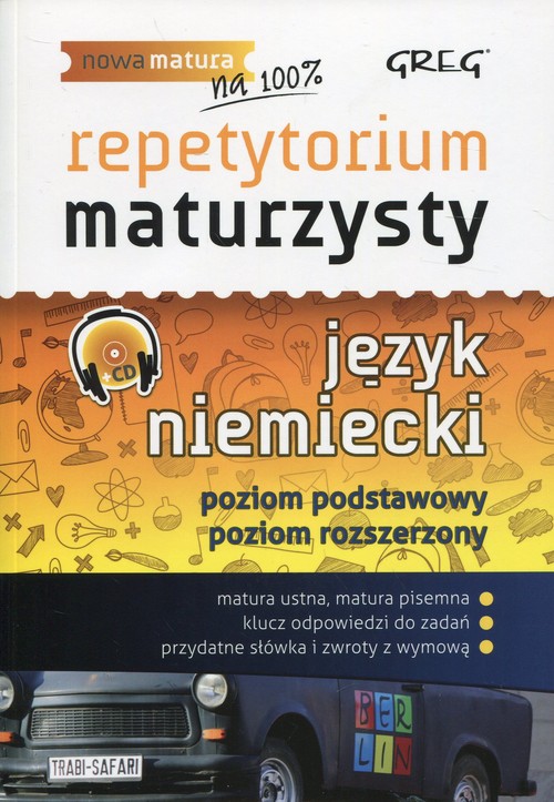 Nowa matura. Repetytorium maturzysty. Język niemiecki. Poziom podstawowy. Poziom rozszerzony (+CD)