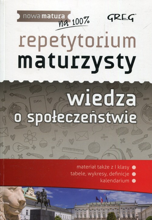 Wiedza o społeczeństwie. Nowa matura na 100%. Repetytorium maturzysty. Klasa 1-3. Materiały pomocnicze - szkoła ponadgimnazjalna