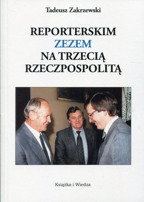 Reporterskim zezem na trzecią Rzeczpospolitą