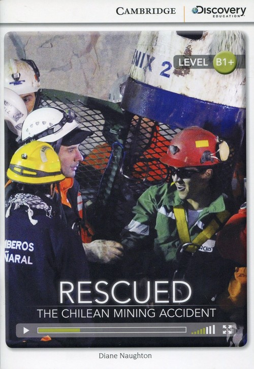 Rescued: The Chilean Mining Accident Intermediate Book with Online Access