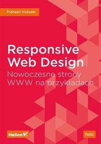 Responsive Web Design Nowoczesne strony WWW na przykładach