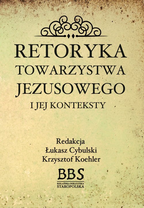 Retoryka Towarzystwa Jezusowego i jej konteksty