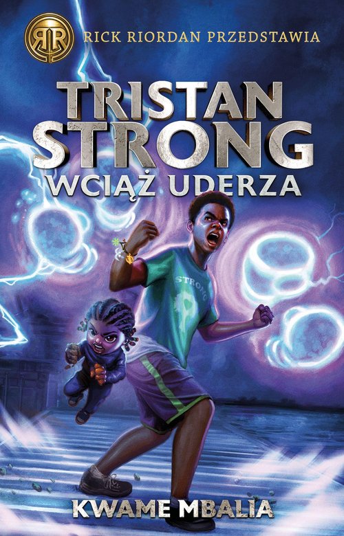 Rick Riordan przedstawia Tom 3 Tristan Strong wciąż uderza