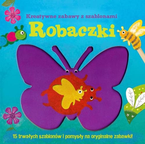 Robaczki Kreatywne zabawy z szablonami