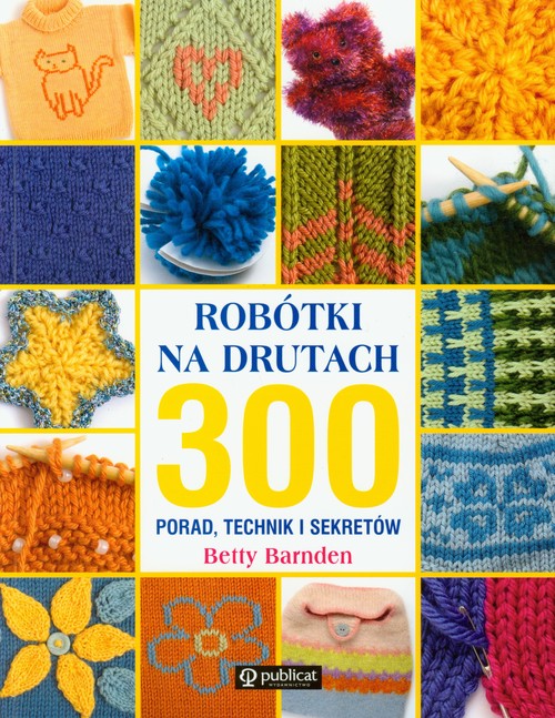 Robótki na drutach. 300 porad, technik i sekretów
