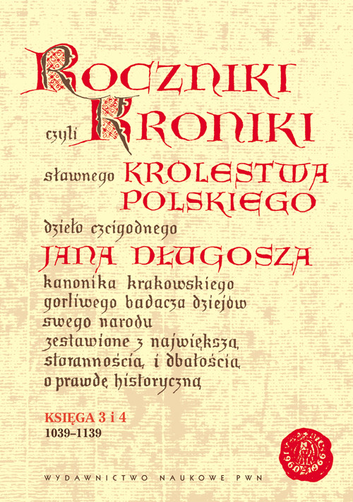 Roczniki czyli kroniki sławnego Królestwa Polskiego. Księga III-IV: 1039-1139