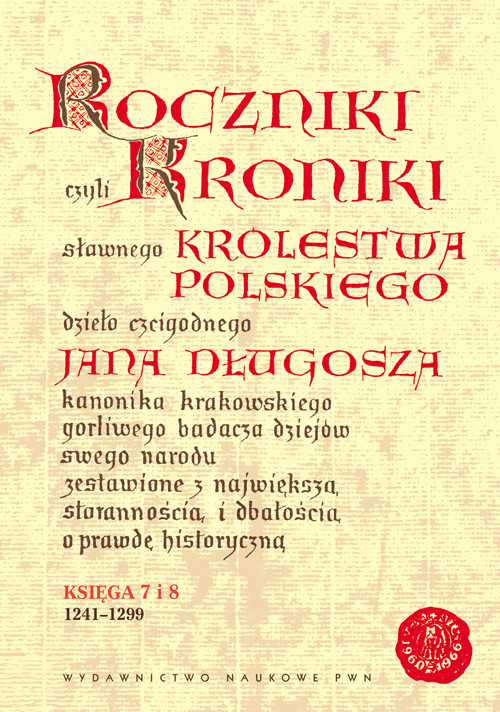 Roczniki czyli kroniki sławnego Królestwa Polskiego. Księga VII-VIII: 1241-1299