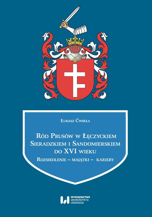 Ród Prusów w Łęczyckiem, Sieradzkiem i Sandomierskiem do XVI wieku