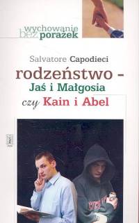 Rodzeństwo - Jaś i Małgosia czyli Kain i Abel