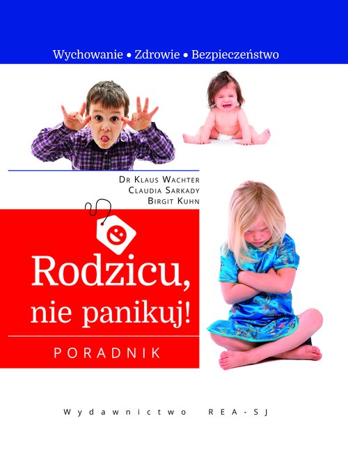 Rodzicu, nie panikuj!