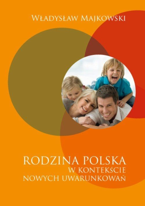 Rodzina polska w kontekście nowych uwarunkowań