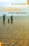 Rodzina. Szczęście i droga krzyżowa