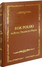 Rok polski w życiu, tradycyi i pieśni