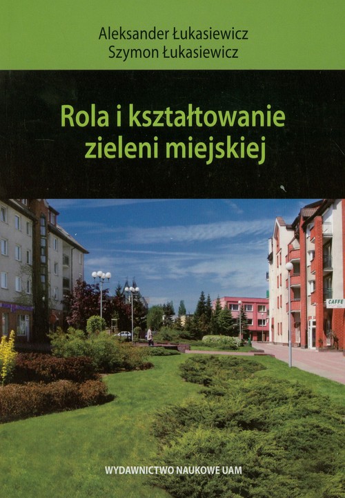 Rola i kształtowanie zieleni miejskiej
