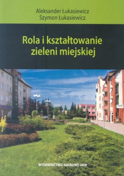 Rola i kształtowanie zieleni miejskiej