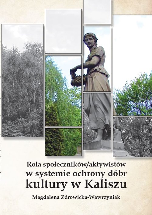 Rola społeczników/ aktywistów w systemie ochrony dóbr kultury w Kaliszu