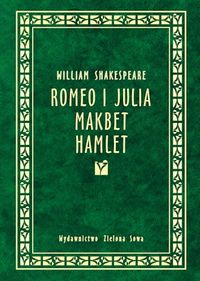 Romeo i Julia Makbet Hamlet