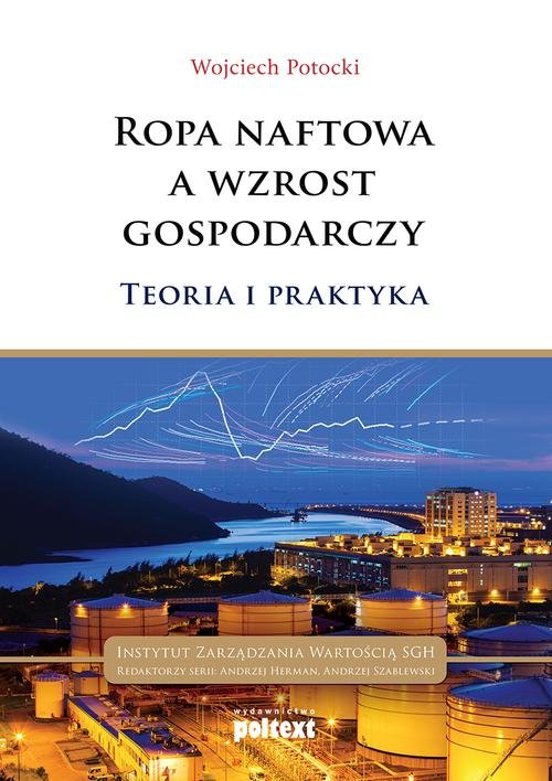 Ropa naftowa a wzrost gospodarczy. Teoria i praktyka