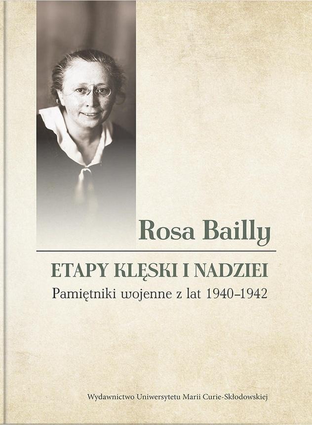 Rosa Bailly Etapy klęski i nadziei. Pamiętniki wojenne z lat 1940-1942