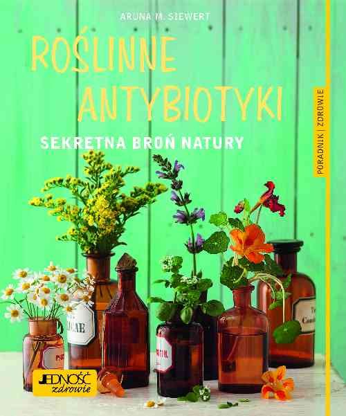 Roślinne antybiotyki Sekretna broń natury