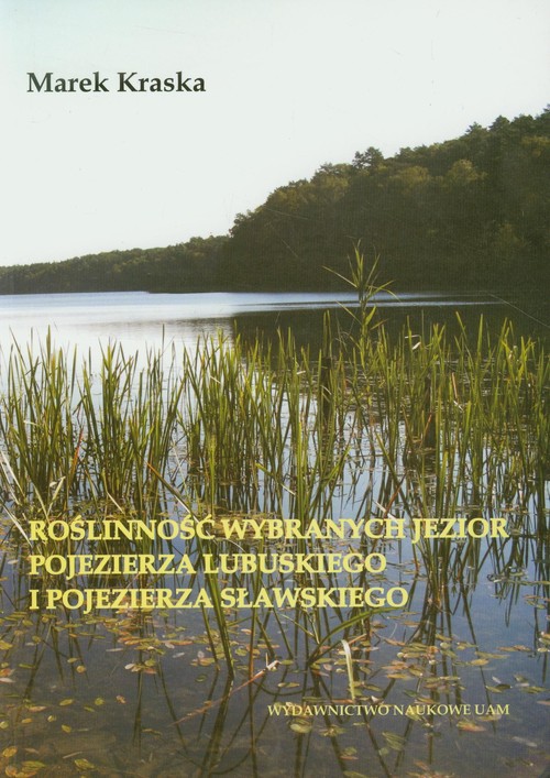 Roślinność wybranych jezior pojezierza lubuskiego i pojezierza sławskiego