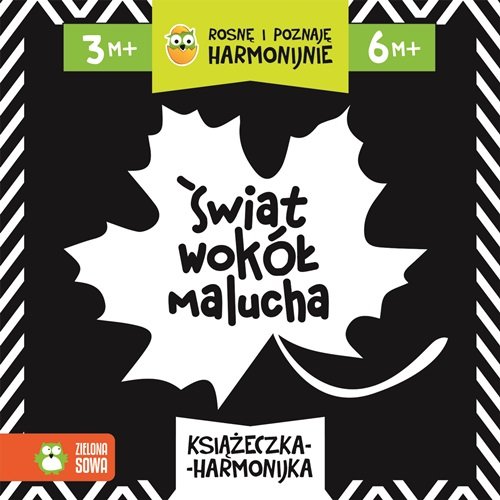 Rosnę i poznaję harmonijnie. Świat wokół malucha