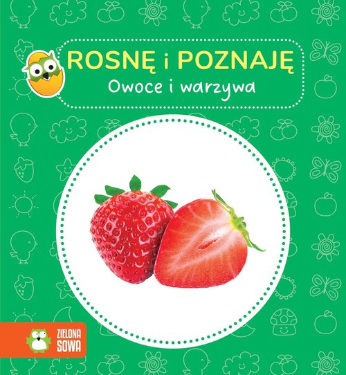 Rosnę i poznaję Owoce i warzywa