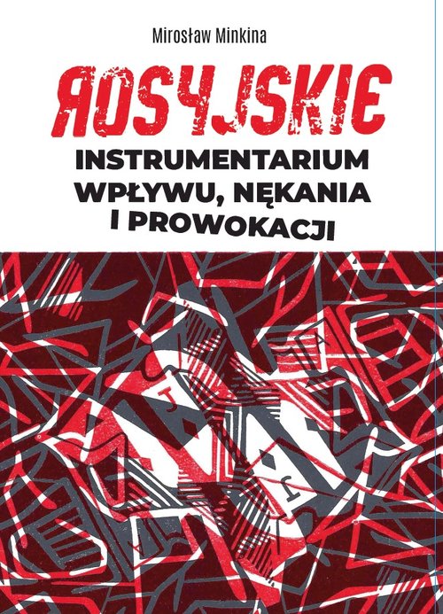 Rosyjskie instrumentarium wpływu, nękania i prowokacji