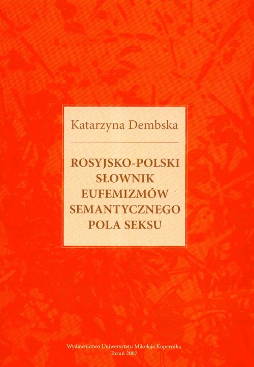Rosyjsko - polski słownik eufemizmów semantycznego pola seksu