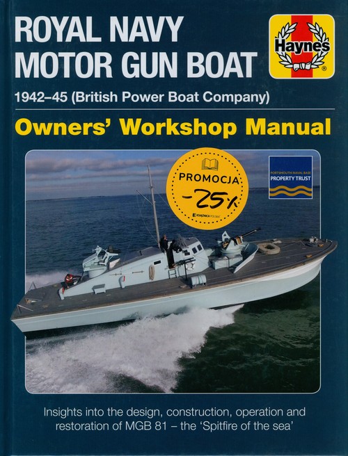 Royal Navy Motor Gun Boat Manual MGB 81 (British Power Boats) 1942-45 - Owners' Workshop Manual
