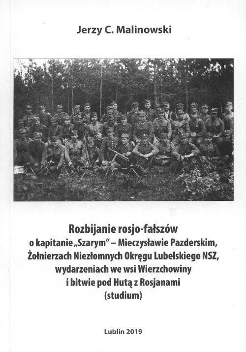 Rozbijanie rosjo-fałszów o kapitanie,,Szarym'' Mieczysławie Pazderskim Żołnierzach Niezłomnych Okręg