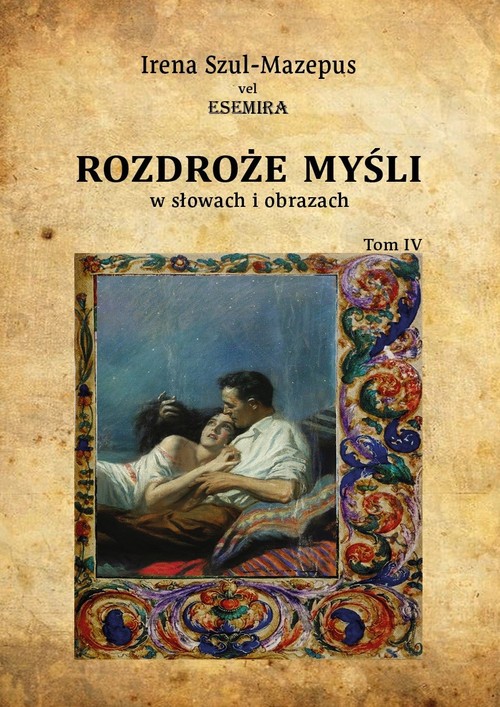 Rozdroże myśli w słowach i obrazach Tom IV