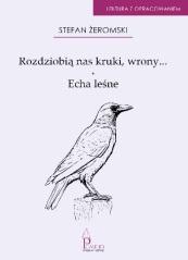 Rozdziobią nas kruki wrony Echa leśne