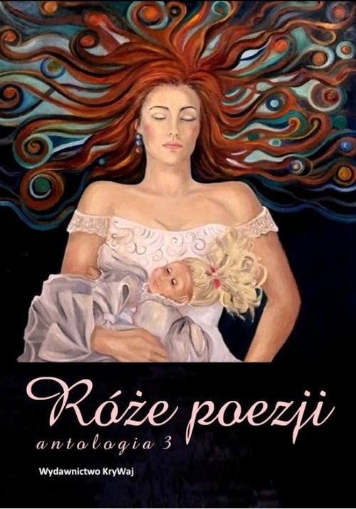 Róże poezji Antologia Tom 3
