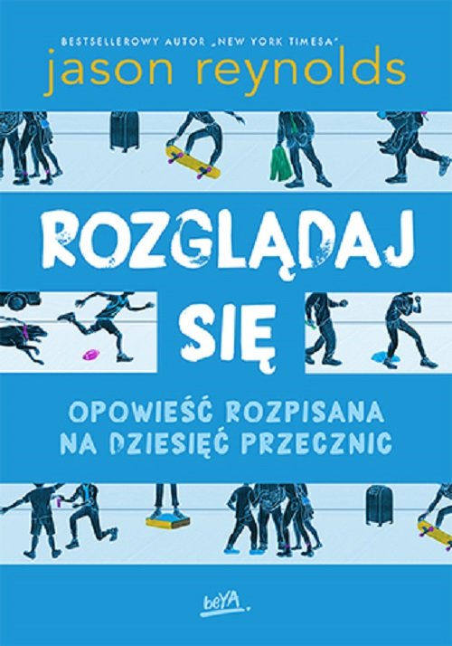 Rozglądaj się Opowieść rozpisana na dziesięć przecznic
