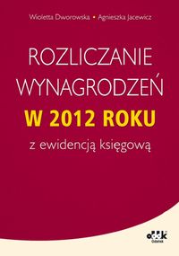 Rozliczanie wynagrodzeń w 2012 roku z ewidencją księgową