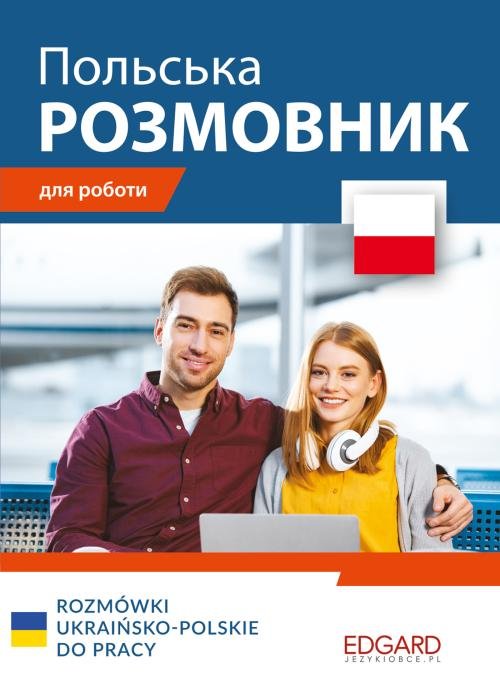 Rozmówki ukraińsko-polskie do pracy wersja ukraińskojęzyczna
