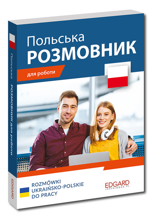 Rozmówki ukraińsko-polskie do pracy wersja ukraińskojęzyczna
