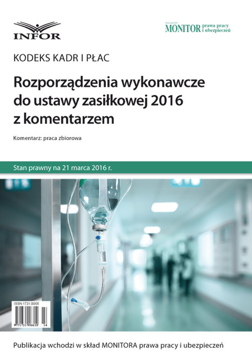 Rozporządzenia wykonawcze do ustawy zasiłkowej 2016 z komentarzem