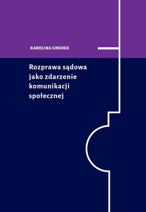 Rozprawa sądowa jako zdarzenie komunikacji społecznej