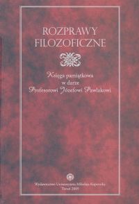 Rozprawy filozoficzne. Księga pamiątkowa w darze Profesorowi Józefowi Pawlakowi