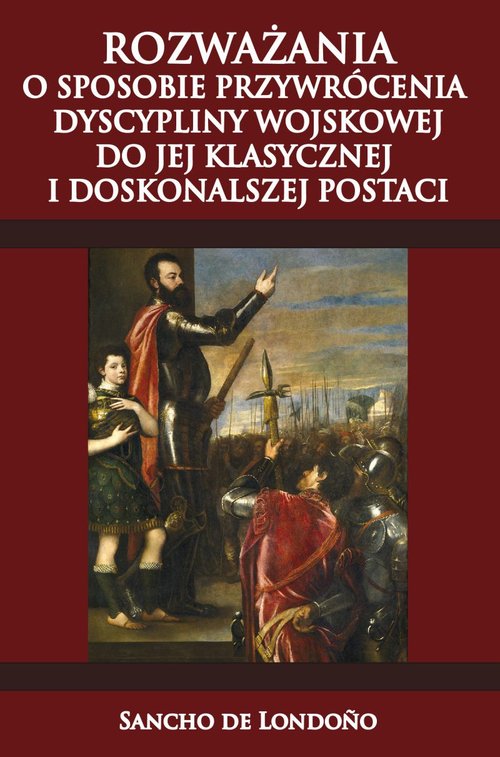 Rozważania o sposobie przywrócenia dyscypliny wojskowej do jej klasycznej i doskonalszej postaci