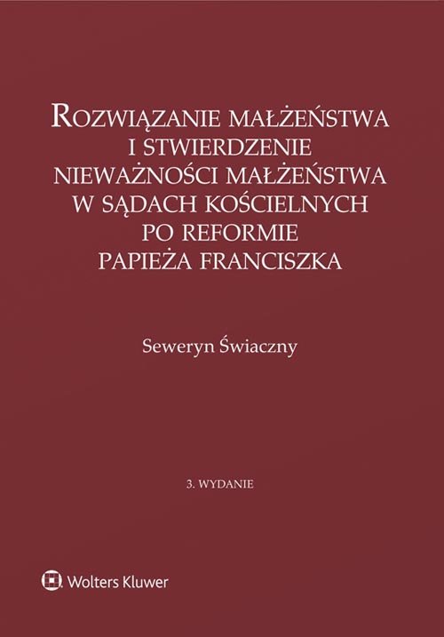 Rozwiązanie małżeństwa i stwierdzenie nieważności małżeństwa w sądach kościelnych po reformie papież